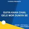 Guiya Kaha Chail Gele Mor Duniya Se ( Nagpuri Song )