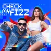 About Check My Fizz Song