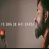 About Ye Bunde Hain Barsi Song