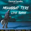 Mohabbat Tere Liye Barse