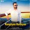 About Rangliyan Kothiyan Song