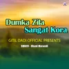 Dumka Disom Sangat Kora ( Santhali Song )