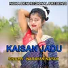 Kaisan Jadu ( Theth Nagpuri Song )