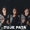 About tuje pata Song