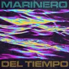 About Marinero del Tiempo Song