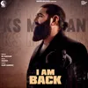 About I Am Back Song