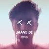 About Jaane De Song