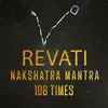 About Revati-Nakshatra-Mantra 108 Times Song