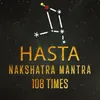 About Hasta-Nakshatra-Mantra 108 Times Song