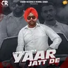 About Yaar Jatt De Song