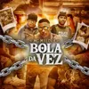 About Bola da Vez Song