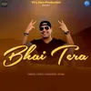 About Bhai Tera Song