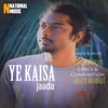 About Ye Kaisa Jaadu Song