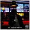 About It Ain't Over Song