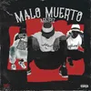 About Malo Muerto Song