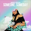 Someone, Someday