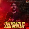 About Tedi Manzil Vi Bari Okhi Aey Song