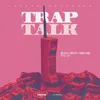 About Trap Talk Song