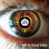 About Fire in Your Eyes Song
