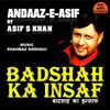 Badshah Ka Insaf (From "Andaaz-E-Asif")