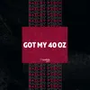 About Got My 40 Oz Extended Mix Song