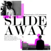 Slide Away