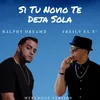 About Si Tu Novia Te Deja Sola Song