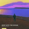 Deep into the Ocean