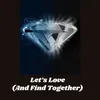 About Let's Love (and Find Together) Song