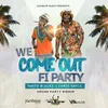 About We Come out Fi Party Song