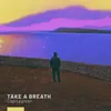 About Take a Breath Song