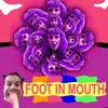 Foot in Mouth