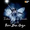 About Tera Ban Gaya Song