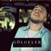 About Gölgeler Song