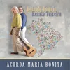 About Acorda Maria Bonita Song