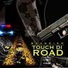 Touch Di Road