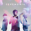 About Ceremonia Song
