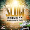 About Slow Progress Song