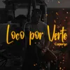 About Loco por Verte Song