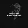 About Wait for Me Song