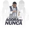 Agora Ou Nunca