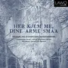 About Her kjem me, dine arme smaa (Arr. Idunn Vindspoll) Song