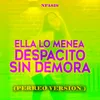 About Ella Lo Menea Despacito Sin Demora (Perreo Version) Song