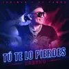 About Tú Te Lo Pierdes Versión Urbana Song