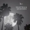 Nightwalk Memories