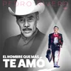 About El Hombre Que Más Te Amó Song