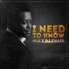 About I Need to Know (feat. DJ Chase) Song