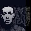 About We're Ready Now Song