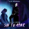 About Sin Tu Amor Song