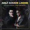 About Aquí Somos Locos Song